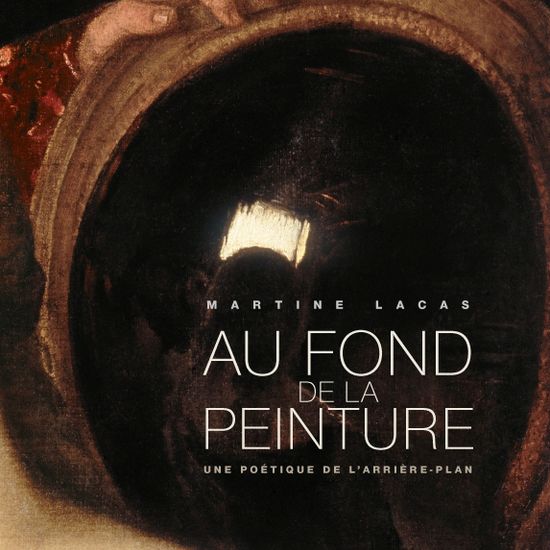Dessins et peintures, Au fond de la peinture, Martine Lacas, Seuil